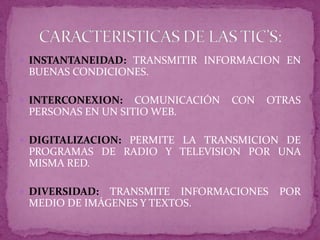 Caracteristicas de las Tic^s | PPT