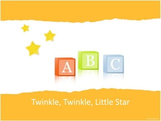 Twinkle, Twinkle, Little Star
 