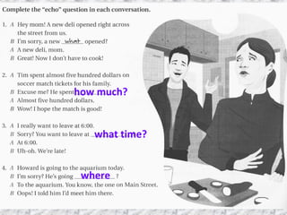 how much?
what time?
where
 