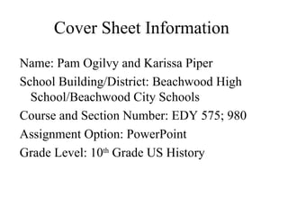 Cover Sheet Information ,[object Object],[object Object],[object Object],[object Object],[object Object]