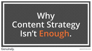 Why Content Strategy Isn't Enough