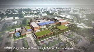 Fairfax County: Workhouse Arts Campus Masterplan Study
VMDO, Original Mount Vernon High School, Alexandria, VA
 