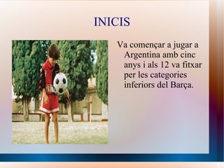 Es un dels millors futbolistes del mon ara mateix juga amb el F.C.Barcelona i amb la selecció argentina. 