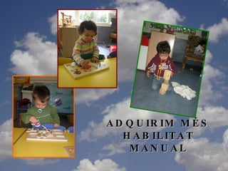 ADQUIRIM MÉS HABILITAT MANUAL 