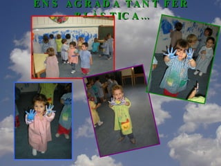 ENS AGRADA TANT FER PLÀSTICA… 