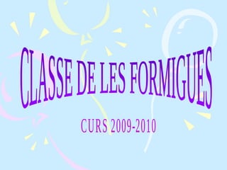 CLASSE DE LES FORMIGUES CURS 2009-2010 