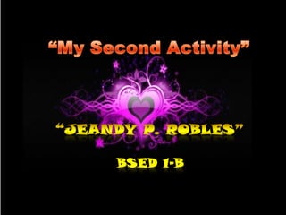“My Second Activity” “Jeandy P. Robles” BSED 1-B 