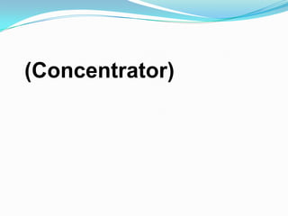 (Concentrator)
 