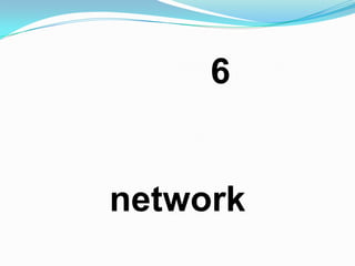 6


network
 