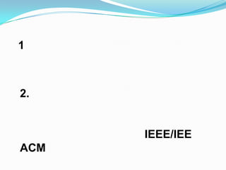 1



2.


      IEEE/IEE
ACM
 