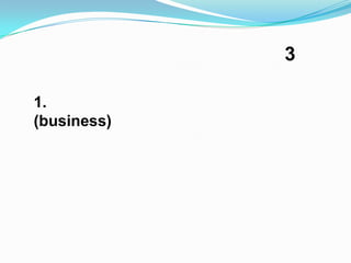 3

1.
(business)
 