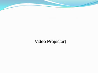 Video Projector)
 