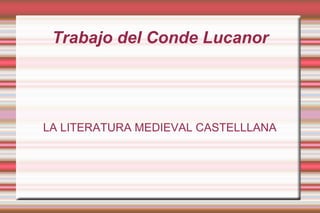 Trabajo del Conde Lucanor LA LITERATURA MEDIEVAL CASTELLLANA 