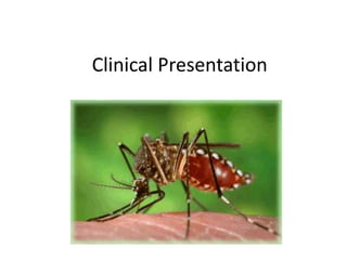 Clinical Presentation
 