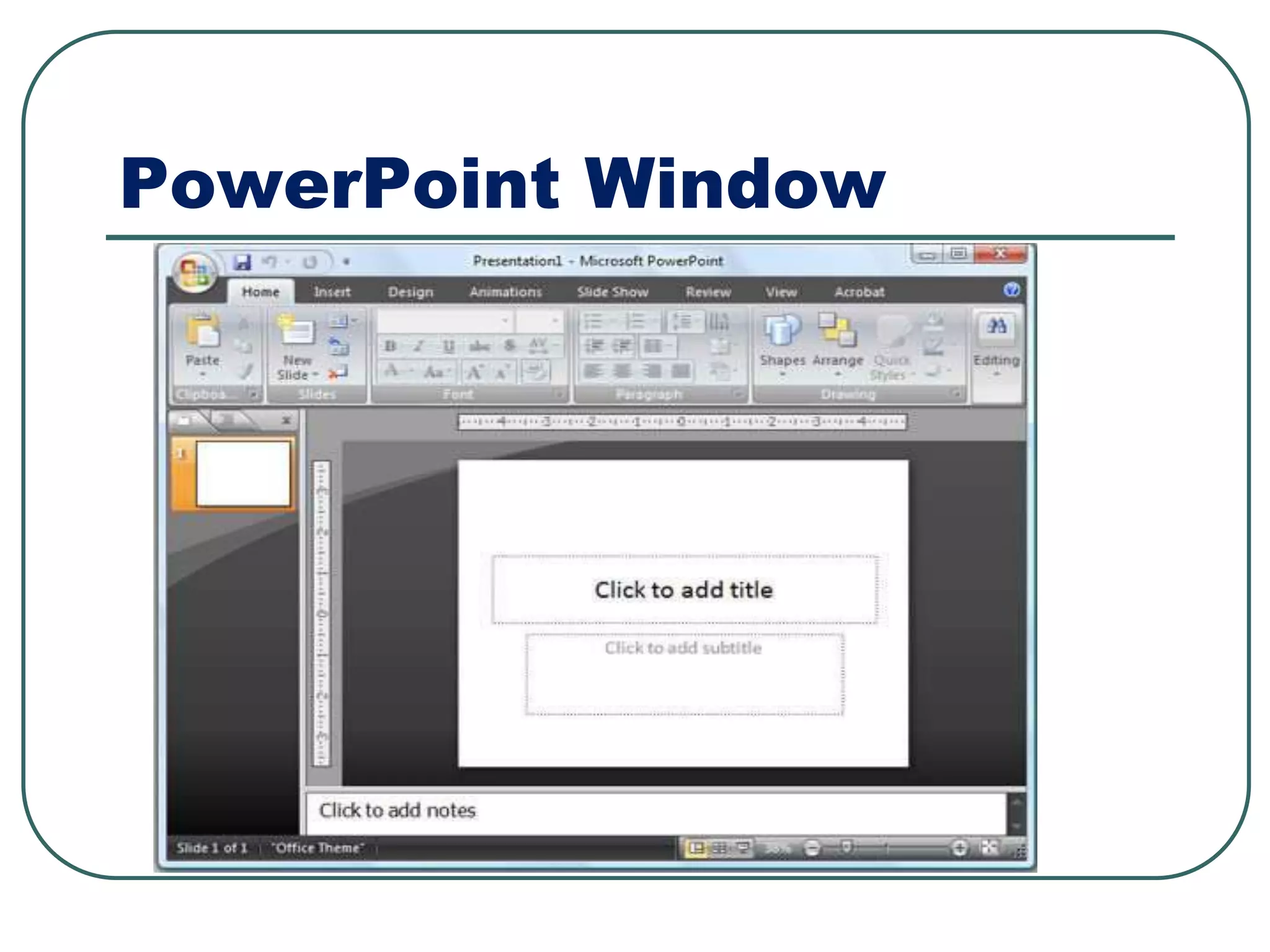 PowerPoint Window
 