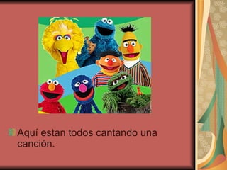 Aquí estan todos cantando una canción. 