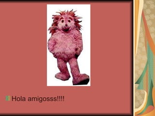 Hola amigosss!!!! 