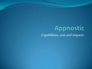 Capabilities, cost and impacts
 
