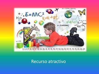 Recurso atractivo