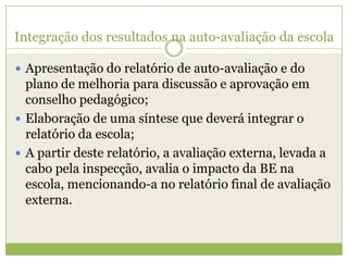 A relação com o processo de planeamentoProfessor coordenador/equipaEscolhem o domínio a avaliarEsta escolha deve resultar de uma decisão fundamentada  por forma a poder ser validamente justificada junto dos órgãos  executivos e de decisão pedagógica.Deve ser discutida com o órgão directivo e ser determinada pelas prioridades e restantes processos existentes na escola.