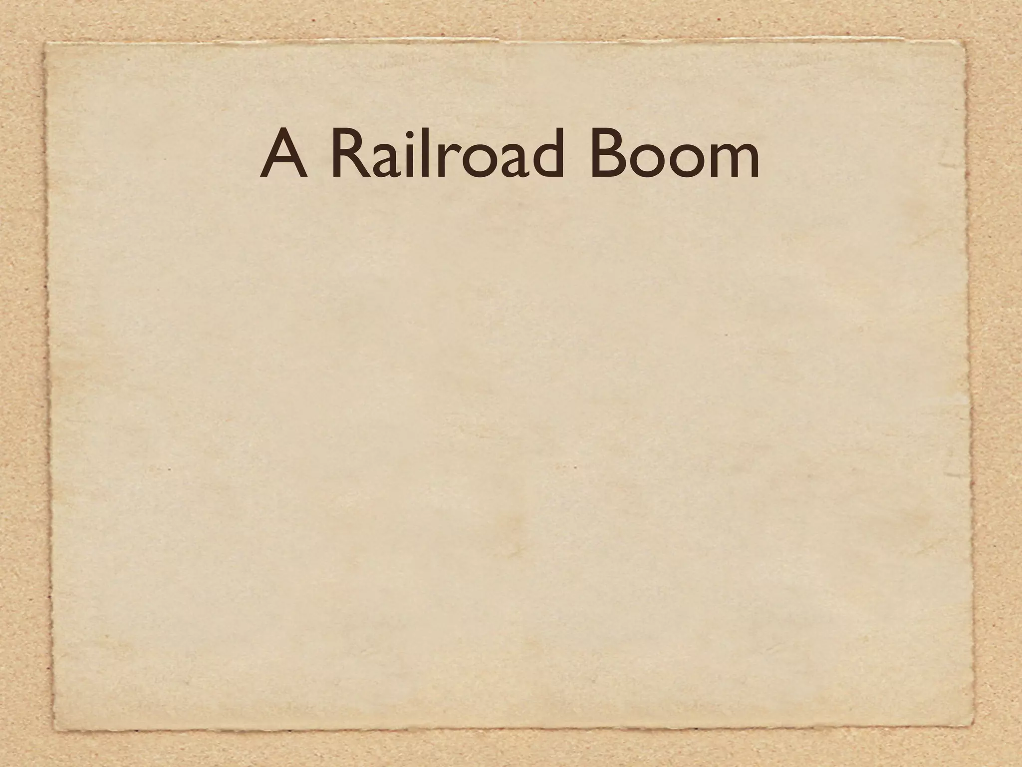 A Railroad Boom
 