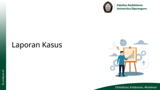 Laporan Kasus
 