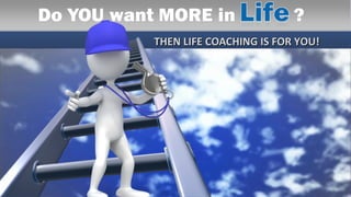 THEN LIFE COACHING IS FOR YOU!THEN LIFE COACHING IS FOR YOU!
 