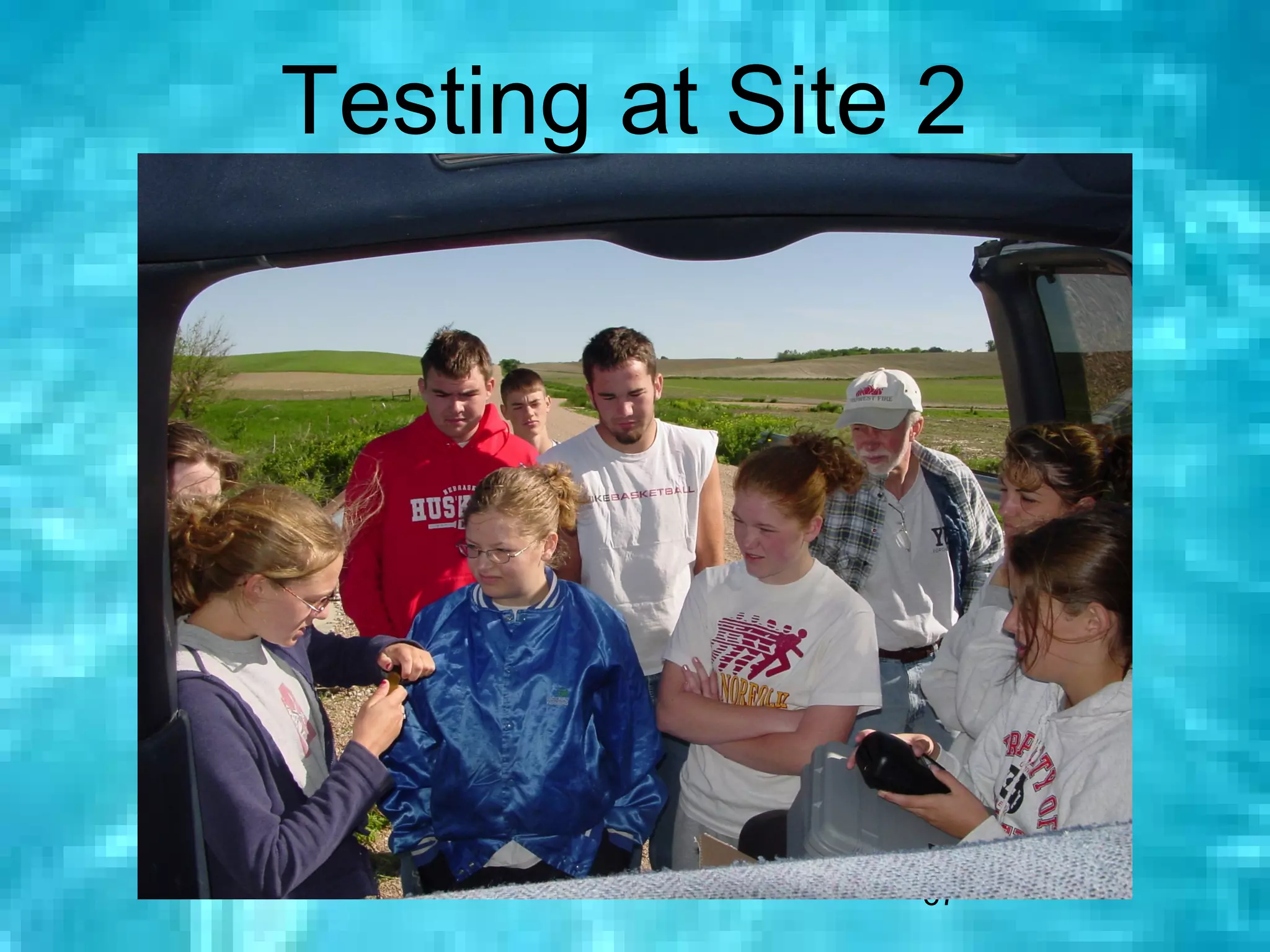Testing at Site 2




               67
 