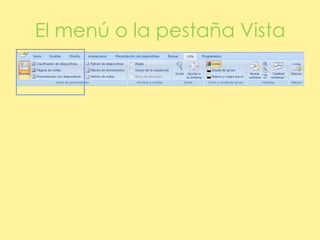 El menú o la pestaña Vista