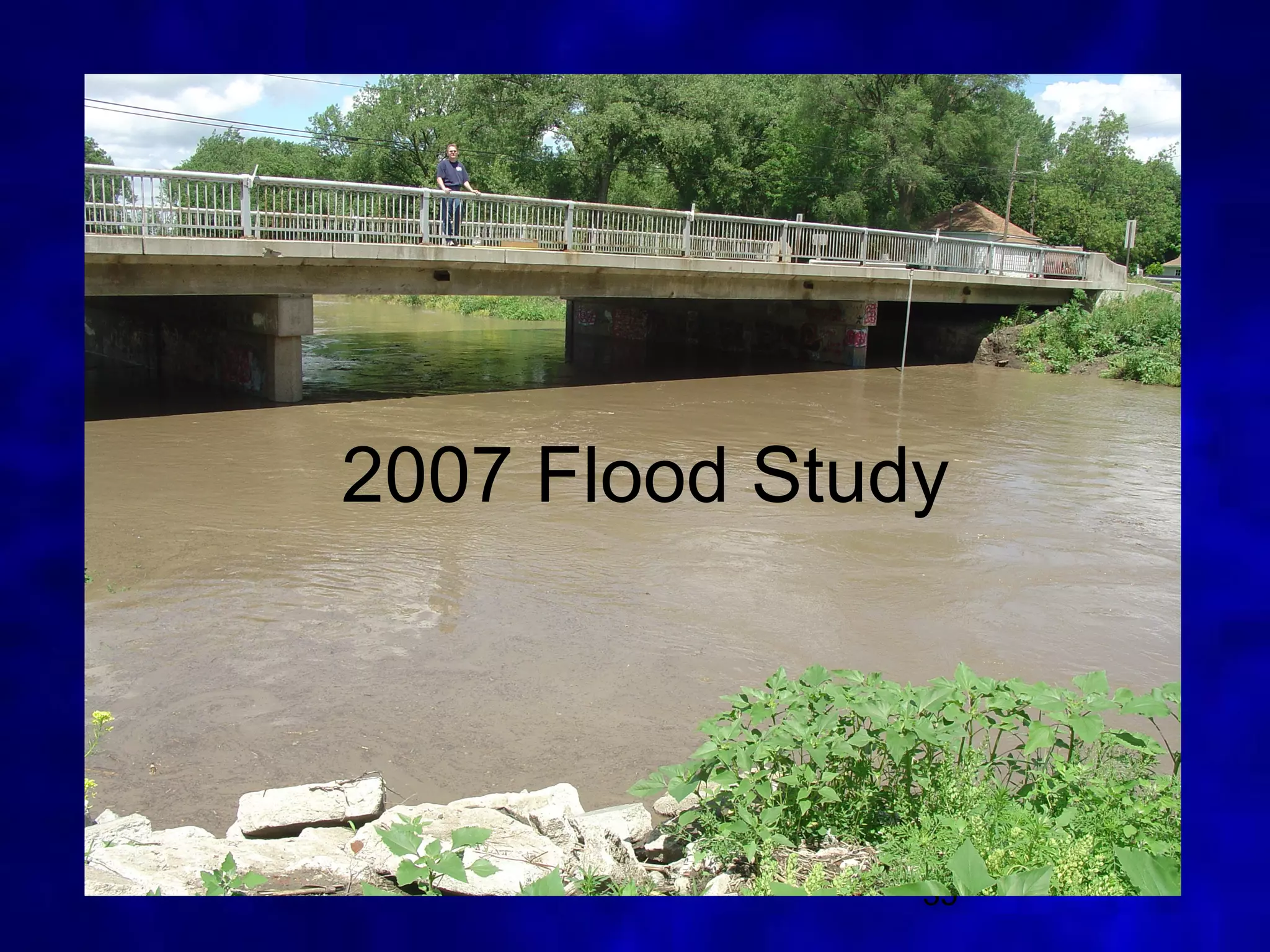 2007 Flood Study




               35
 