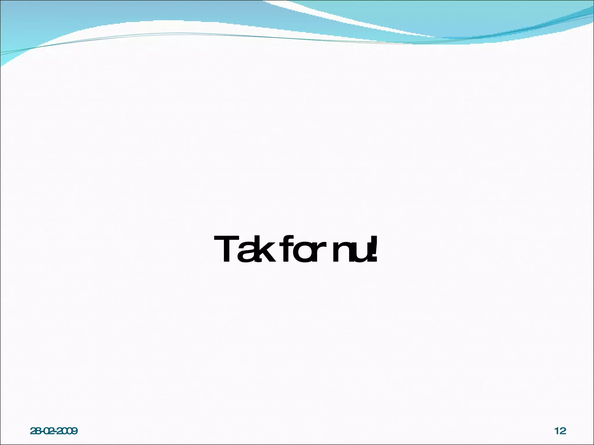 Tak for nu! 28-02-2009 