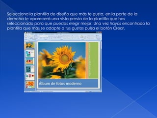 Selecciona la plantilla de diseño que más te gusta, en la parte de la
derecha te aparecerá una vista previa de la plantilla que has
seleccionado para que puedas elegir mejor. Una vez hayas encontrado la
plantilla que más se adapte a tus gustos pulsa el botón Crear.
 