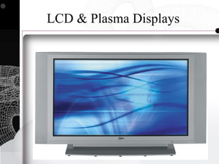 LCD & Plasma Displays
 
