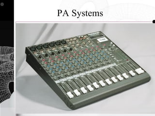 PA Systems
 