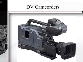 DV Camcorders
 