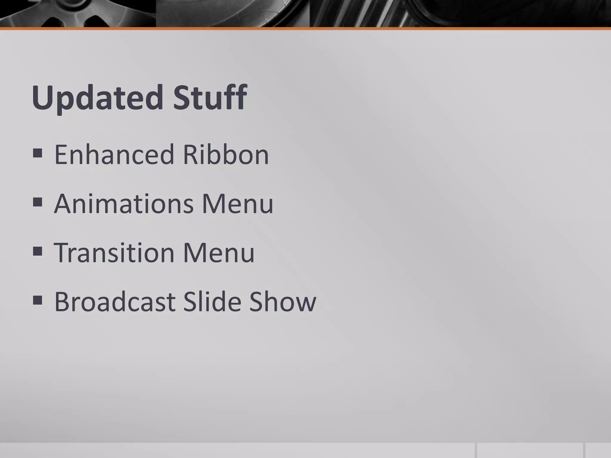 Updated StuffEnhanced RibbonAnimations MenuTransition MenuBroadcast Slide Show