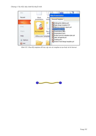 hư ng 4. T y biến hiệu chỉnh bài thuyết trình
Trang 192
H nh Chọn y templates để truy cập vào các template t tạo ho c tải từ internet
 