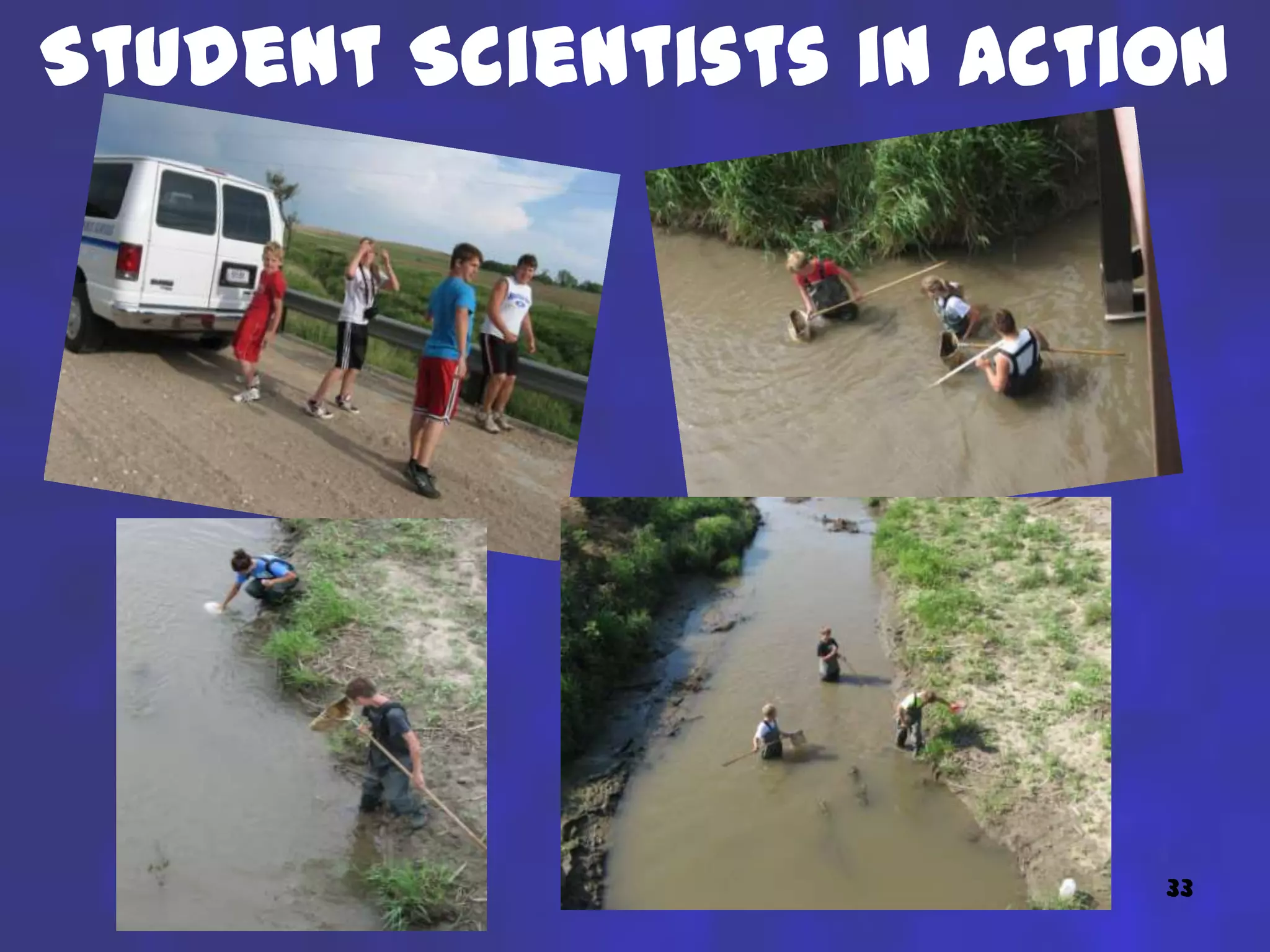 Student Scientists in Action




                          33
 