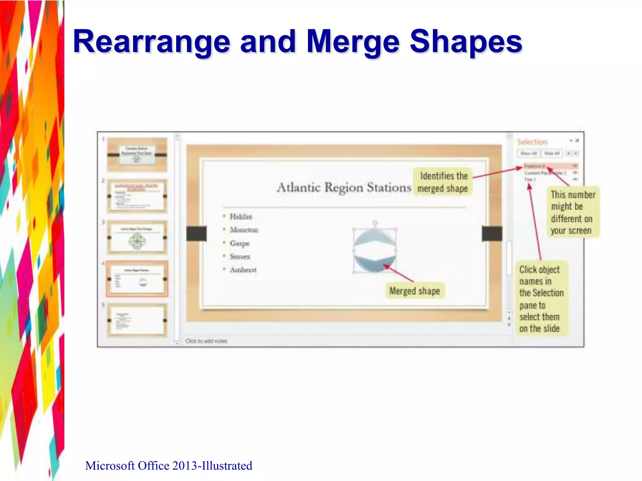 Rearrange and Merge Shapes
Microsoft Office 2013-Illustrated
 