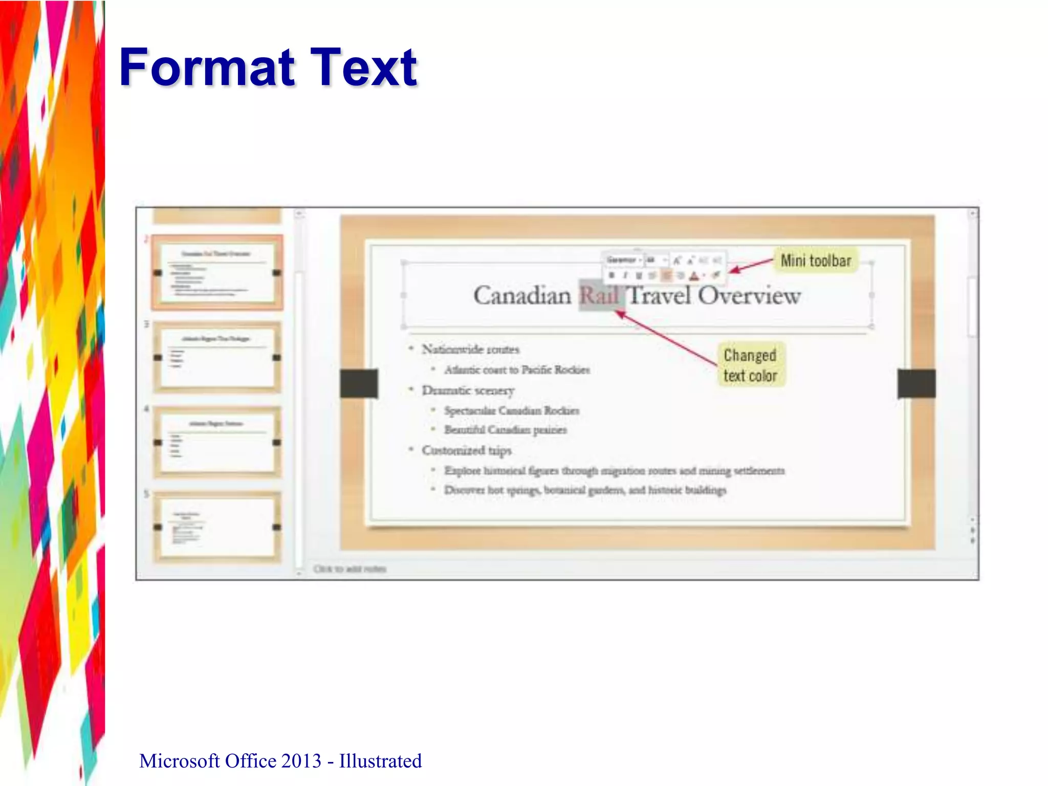 Format Text
Microsoft Office 2013 - Illustrated
 
