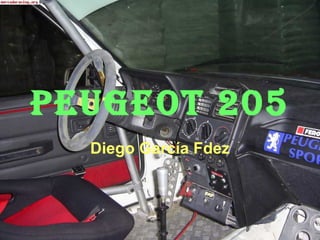 PEUGEOT 205
  Diego García Fdez
 
