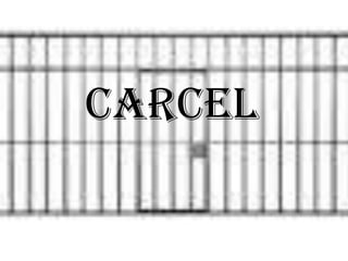 carcel
 