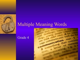 Multiple Meaning Words 
Grade 4 
 