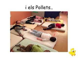 i els Pollets.. 
 