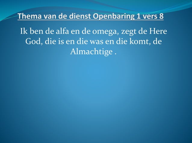 Ik ben de Alfa en Omega | PPT