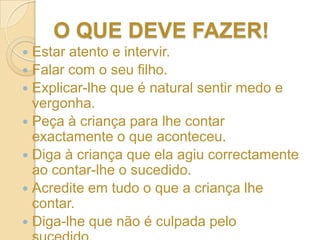 Sintomas gerais de BullyingIniciar consumo tabaco, álcool e drogas;Sofre brincadeiras de mau gosto;Tem alcunhas depreciativas;Tem pouco amigos e sente-se pouco à vontade com os que tem;Tem grandes variações de humor;Tentar suicidio.