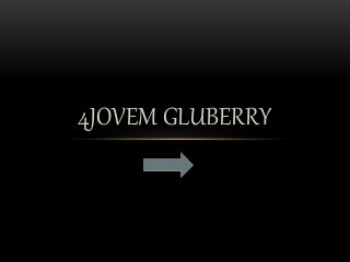4JOVEM GLUBERRY
 