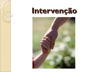 Intervenção 