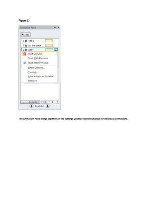 Figure C
The Animation Pane brings together all the settings you may want to change for individual animations.
 