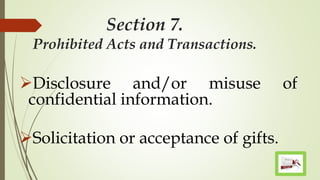 Section 7.
Prohibited Acts and Transactions.
Disclosure and/or misuse of
confidential information.
Solicitation or acceptance of gifts.
 